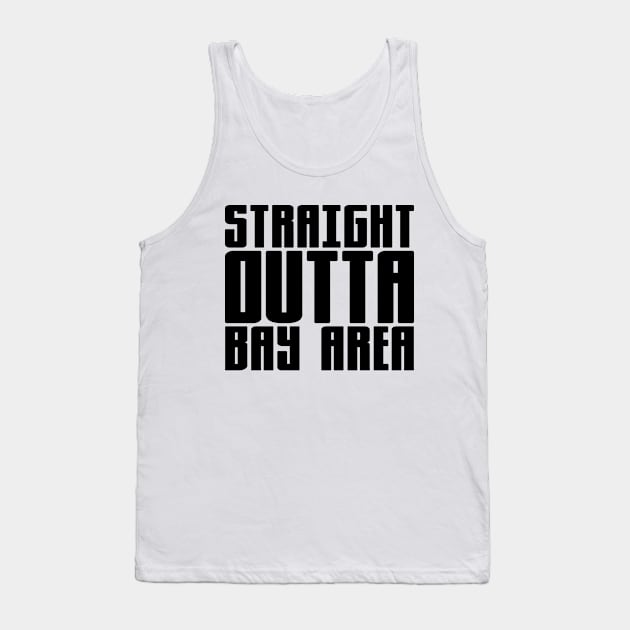 Straight Outta Bay Area Tank Top by colorsplash